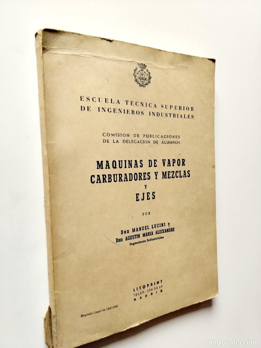 Livres: Manuel Lucini y Agust&iacute;n Mar&iacute;a Aleixandre - M&aacute;quinas de vapor, carburadores y mezclas y ejes