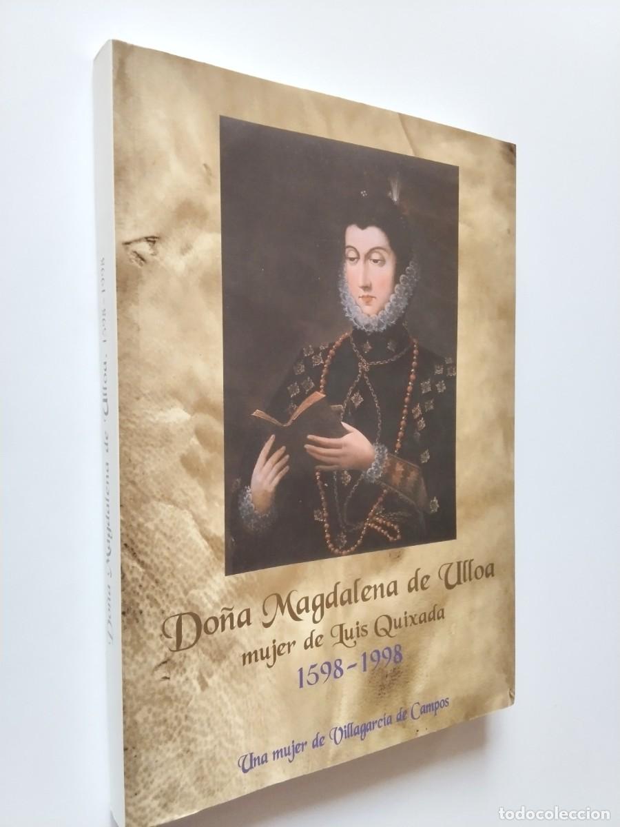 Livres: VV. AA. - Do&ntilde;a Magdalena de Ulloa, mujer de Luis Quixada 1598-1998. Una mujer de Villagarc&iacute;a de Camp