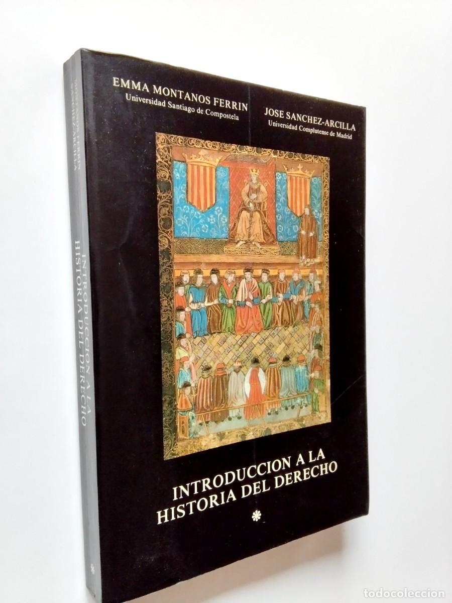 Libros: Emma Montanos Ferr&iacute;n - Jos&eacute; S&aacute;nchez-Arcilla - Introducci&oacute;n a la historia del derecho. Tomo I