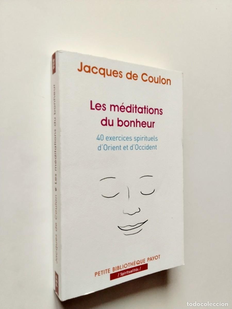 Livres: Jacques de Coulon - Les m&eacute;ditations du bonheur. 40 exercices spirituels d'Orient et d'Occident