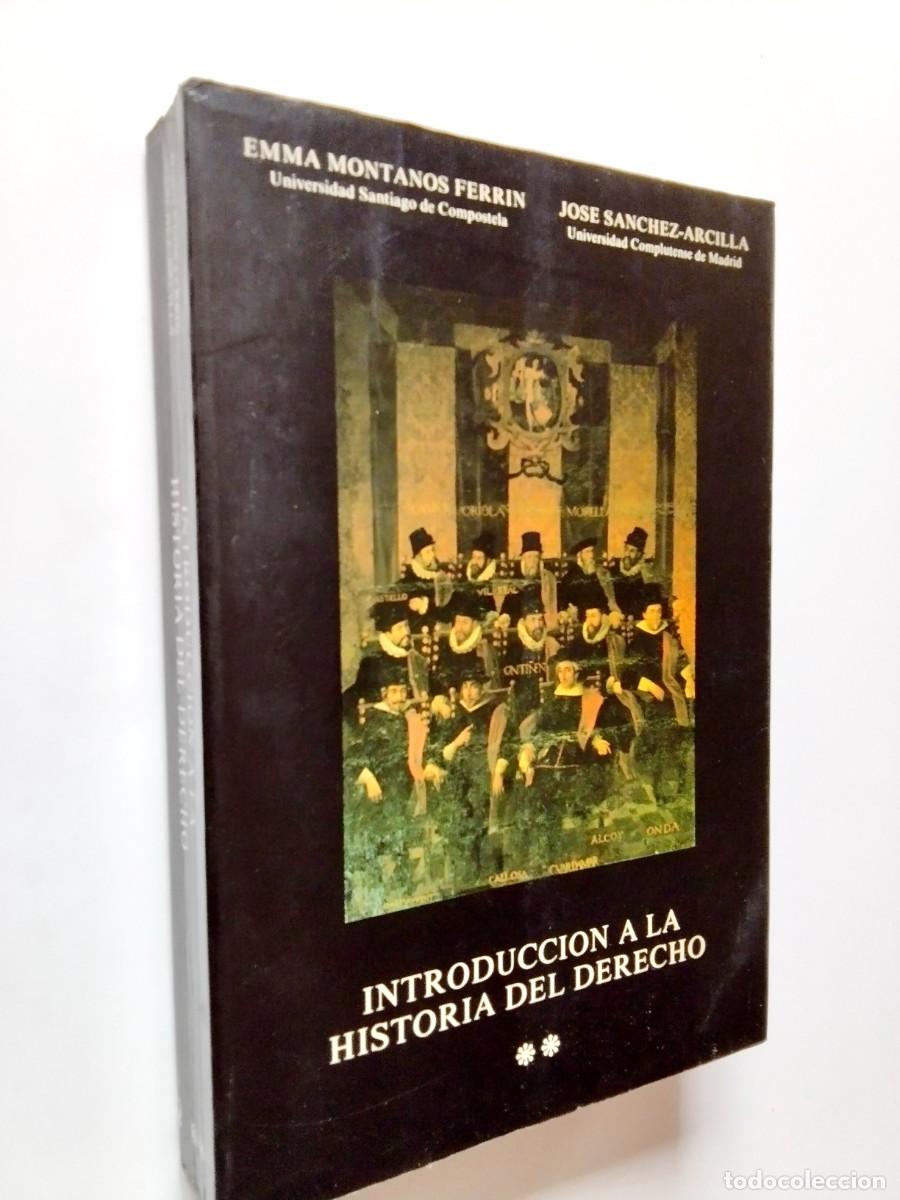Libros: Emma Montanos Ferr&iacute;n - Jos&eacute; S&aacute;nchez-Arcilla - Introducci&oacute;n a la historia del derecho. Tomo II