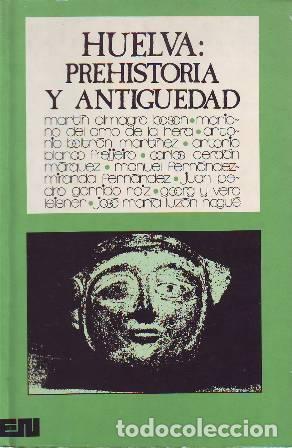 Libros: Huelva. Prehistoria y Antig&uuml;edad - VV. AA.-