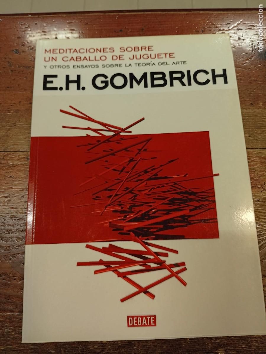 Libros: GOMBRICH, E.H - Meditaciones sobre un caballo de juguete y otros ensayos de historia del arte.