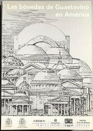 Libros: Las b&oacute;vedas de Guastavino en Am&eacute;rica. Cat&aacute;logo de la exposci&oacute;n - HUERTA, Santiago, ed