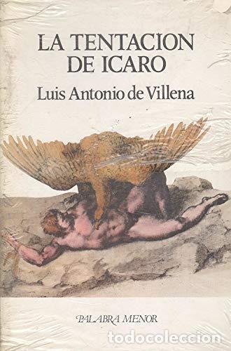 Libros: La tentaci&oacute;n de &Iacute;caro - Luis Antonio de Villena