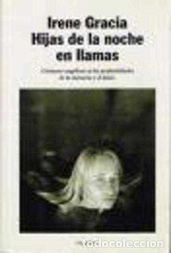 Libros: Hijas de la noche en llamas - GRACIA, IRENE