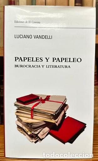Libros: PAPELES Y PAPELEO. Burocracia y literatura - VANDELLI, Luciano
