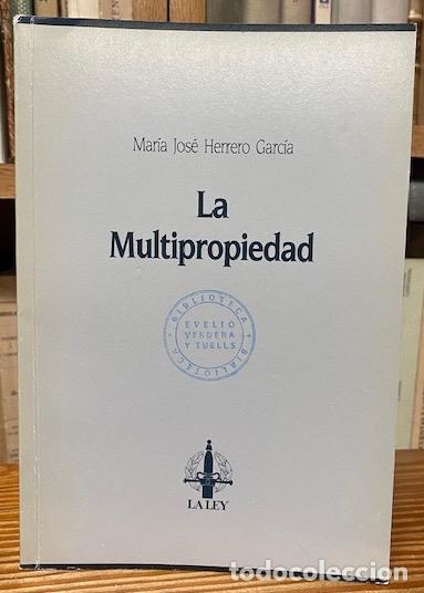Libros: LA MULTIPROPIEDAD - HERRERO GARCIA, Mar&iacute;a Jos&eacute;
