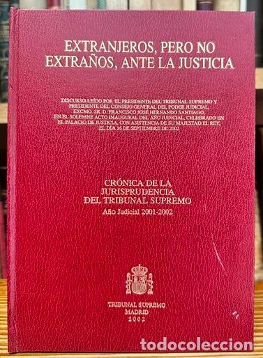 Libros: EXTRANJEROS, PERO NO EXTRA&Ntilde;OS, ANTE LA JUSTICIA. Discurso le&iacute;do en el solemne acto inaugural de... -