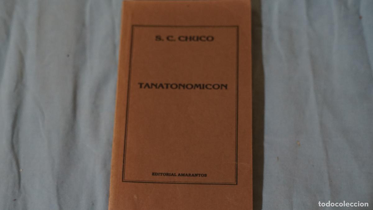 Libros: S. C. Chuco - Tanatonomicon - Amarantos - Foto 1