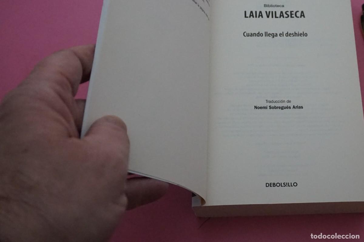 Libros: AMF-33D/ LAIA VILASECA - CUANDO LLEGA EL DESHIELO / DEBOLSILLO - Foto 3