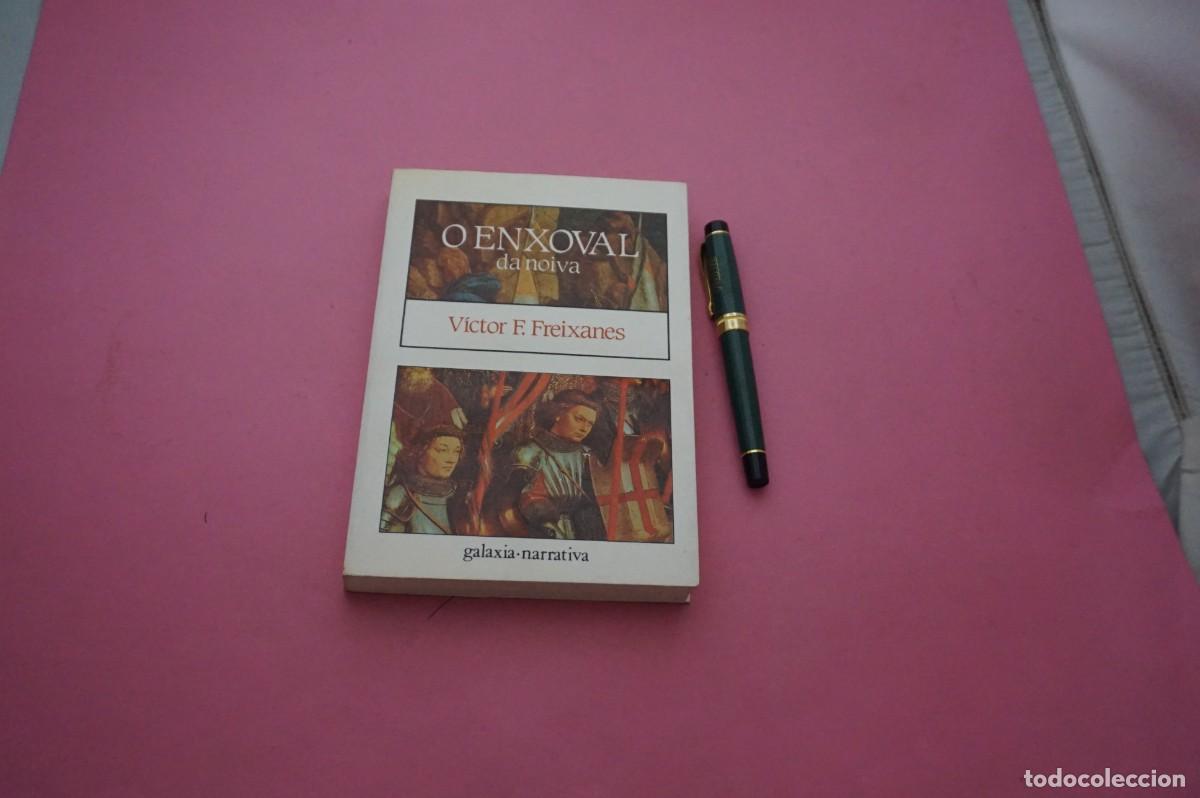 Libros: AMF-33D/ O ENXOVAL DA NOIVA - VICTOR F. FREIXANES / GALAXIA NARRATIVA