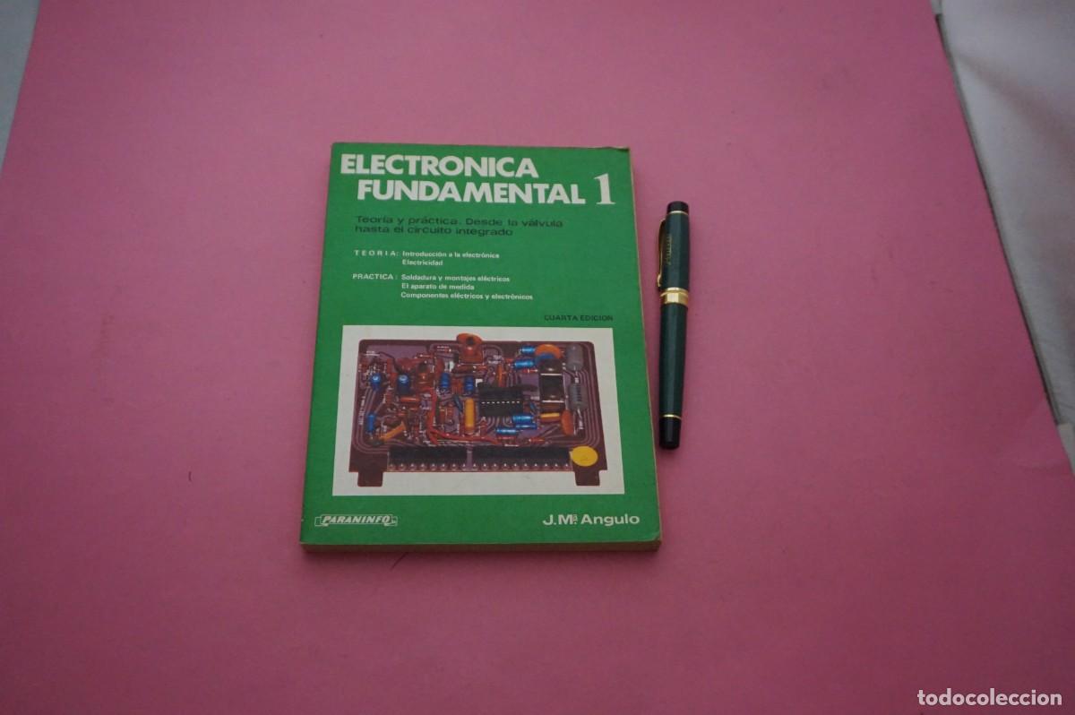 Libros: AMF-33D/ ELECTRONICA FUNDAMENTAL 1 - TEORIA Y PRACTICA. DESDE LA VALVULA HASTA EL CIRCUITO INTEGRADO