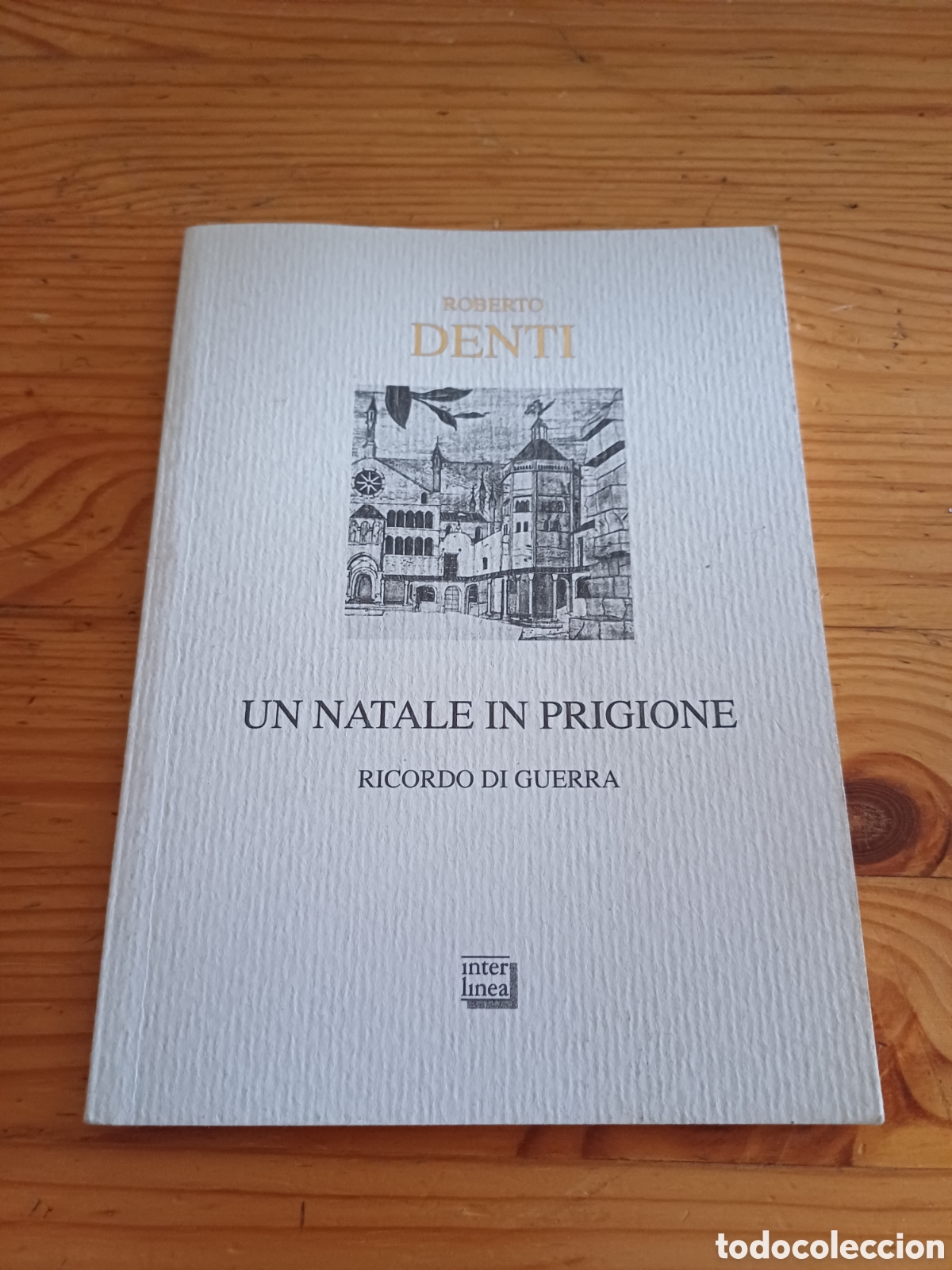 Libros: Un natale in prigione Ricordi di guerra Roberto Denti Interlinea Edizioni Novara