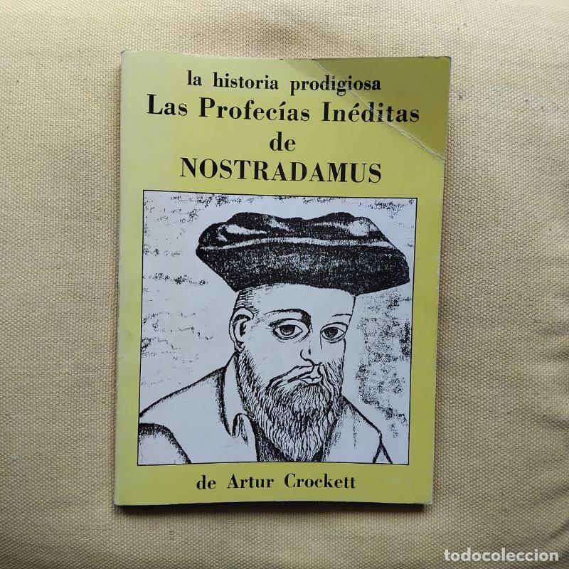 Libros: Las profec&iacute;as in&eacute;ditas de Nostradamus - Artur Crockett