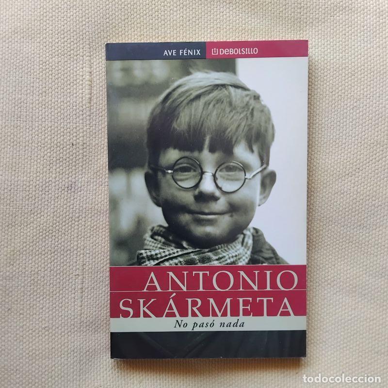 Libros: No pas&oacute; nada - Antonio Sk&aacute;rmeta