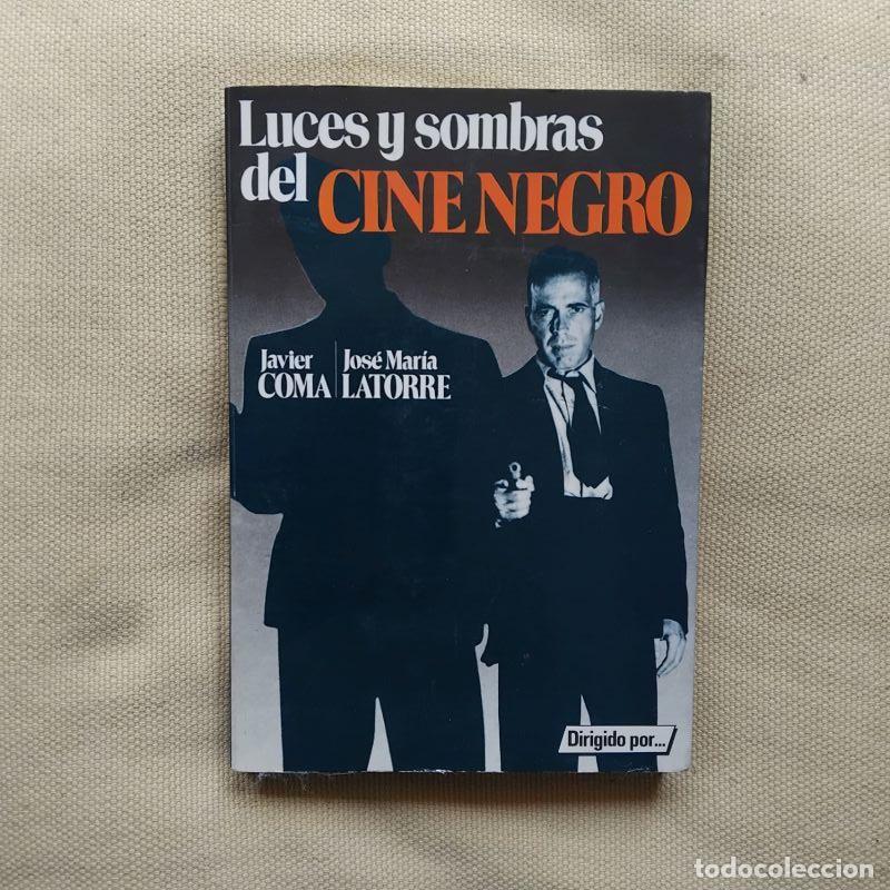 Libros: Luces y sombras del cine negro - Javier Coma y Jos&eacute; Mar&iacute;a Latorre