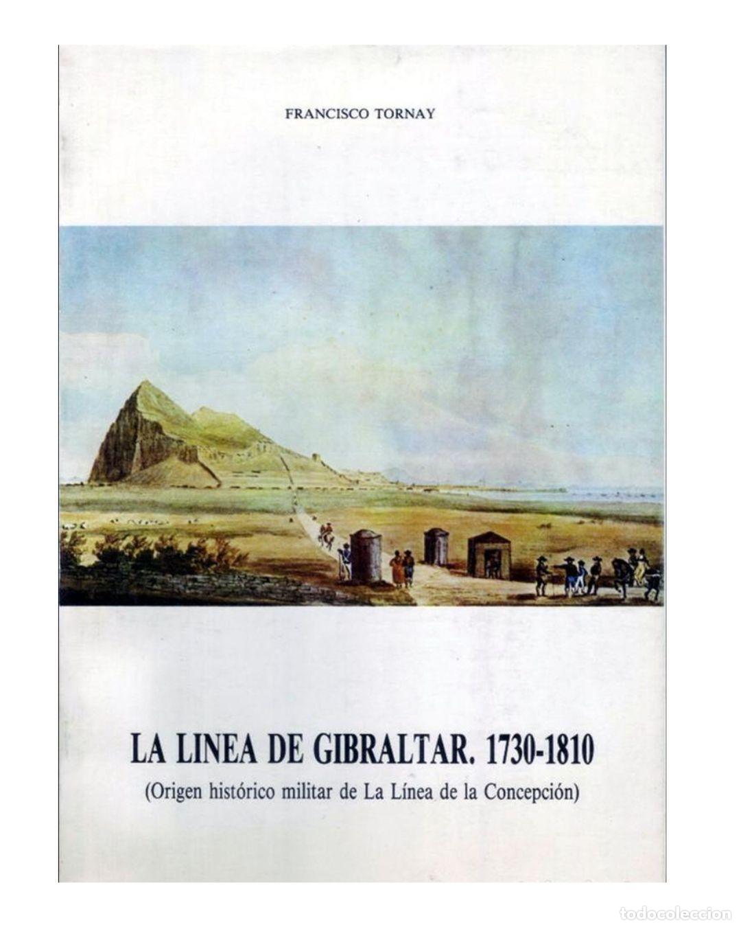 Libros: La Linea de Gibraltar 1730-1810 - Francisco Tornay