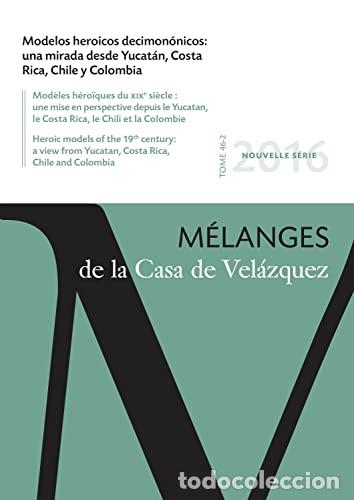Libros: Modelos heroicos decimon&oacute;nicos: una mirada desde Yucat&aacute;n, Costa Rica, Chile y Colombia -