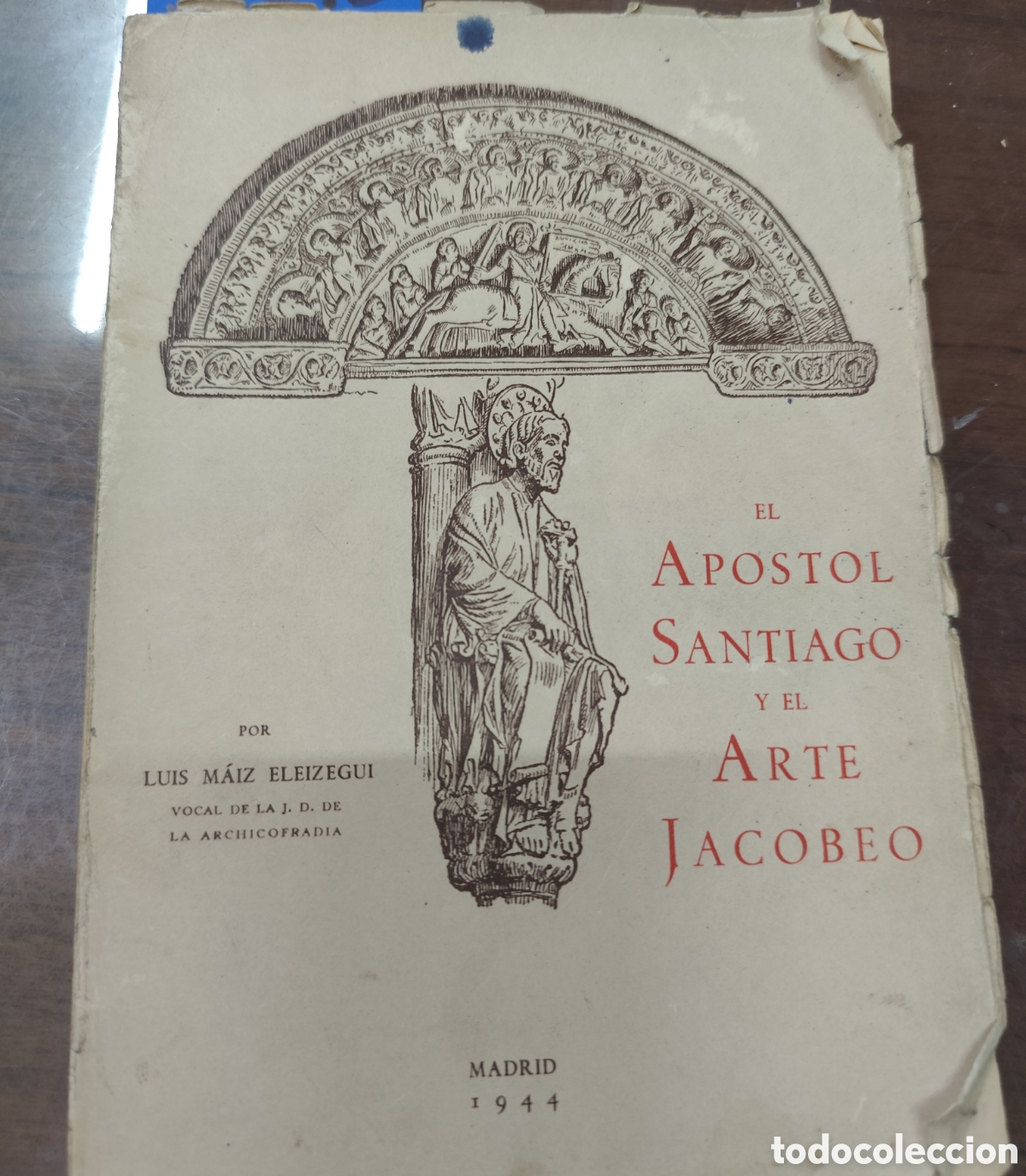 Libros: EL APOSTOL SANTIAGO Y EL ARTE JACOBEO. Dedicatoria autografa del autor. 1&ordf; Edici&oacute;n. Galicia. A&ntilde;o 194