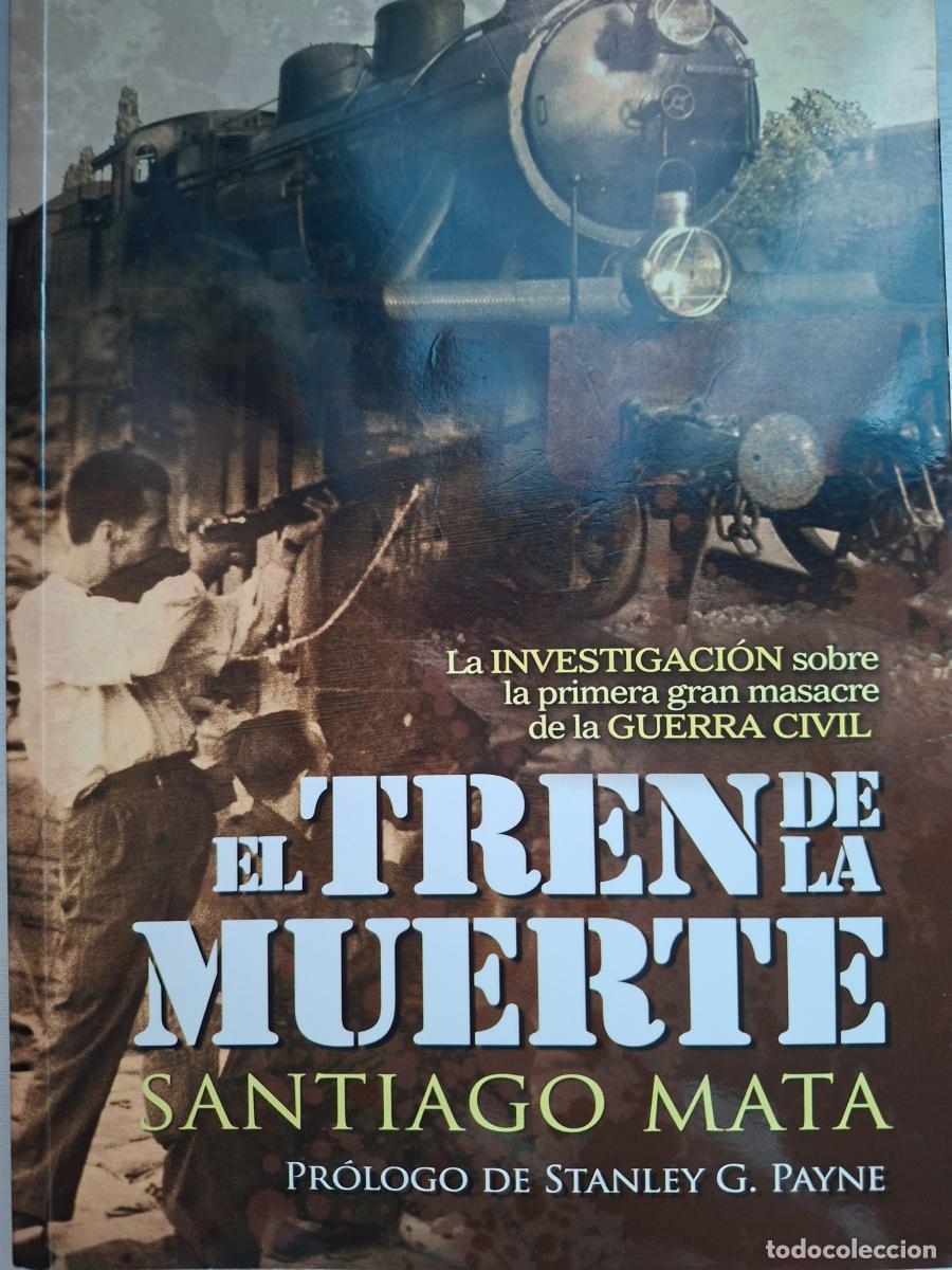 books: El tren de la muerte. La investigaci&oacute;n sobre la primera gran masacre de la Guerra Civil. - Mata, San