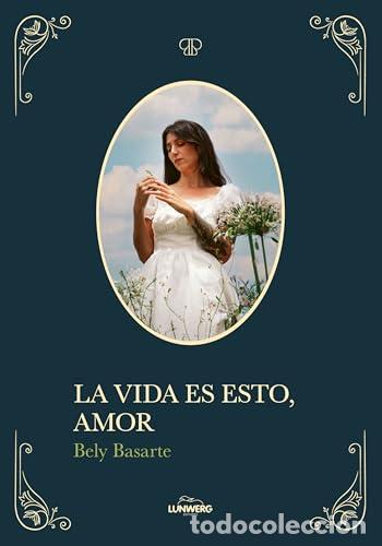 Livros em segunda m&atilde;o: La vida es esto, amor - Basarte, Bely