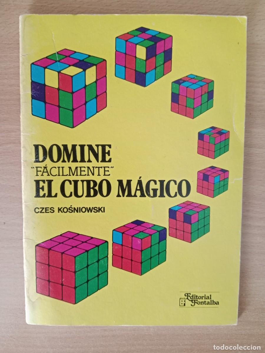 Libros: DOMINE F&Aacute;CILMENTE EL CUBO M&Aacute;GICO - CZES KOSNIOWSKI - EDITORIAL FONTALBA - CAJA AH.VALENCIA - 1982.