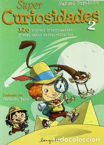 books: Super curiosidades 2 120 nuevos interrogantes y m&aacute;s datos ex - Nahuel Sugobono