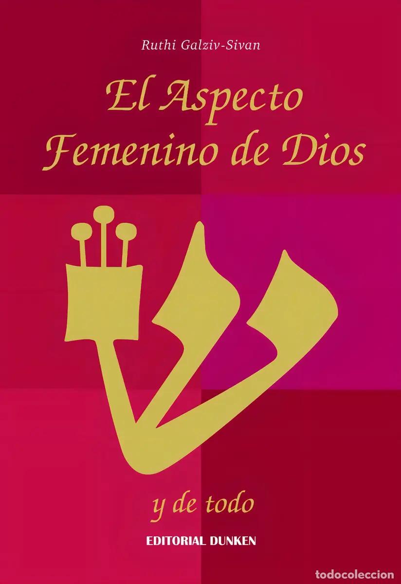 B&uuml;cher: El Aspecto Femenino De Dios Y De Todo - Ruthi Galziv Sivan - Ruthi Galziv Sivan