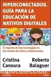 Libri di seconda mano: Hiperconectados gu&iacute;a para la educaci&oacute;n de nativos digitales - Roberto Balaguer, Cristina Canoura