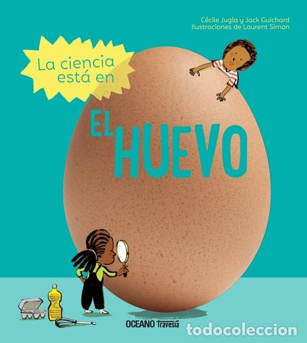 books: La Ciencia Est&aacute; En El Huevo - Laurent Simon, C&eacute;cile Jugra, J - Laurent Simon, C&eacute;cile Jugra, Jack Gui