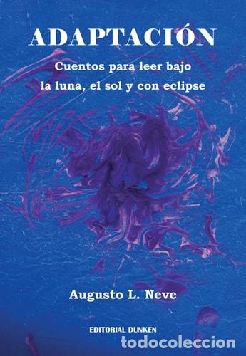 books: Adaptaci&oacute;n. Cuentos para leer bajo la luna, bajo el sol y co - Augusto L. Neve