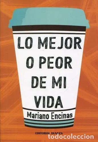 books: Libro Lo mejor o peor de mi vida, de Encinas, Mariano. Edito - Encinas, Mariano
