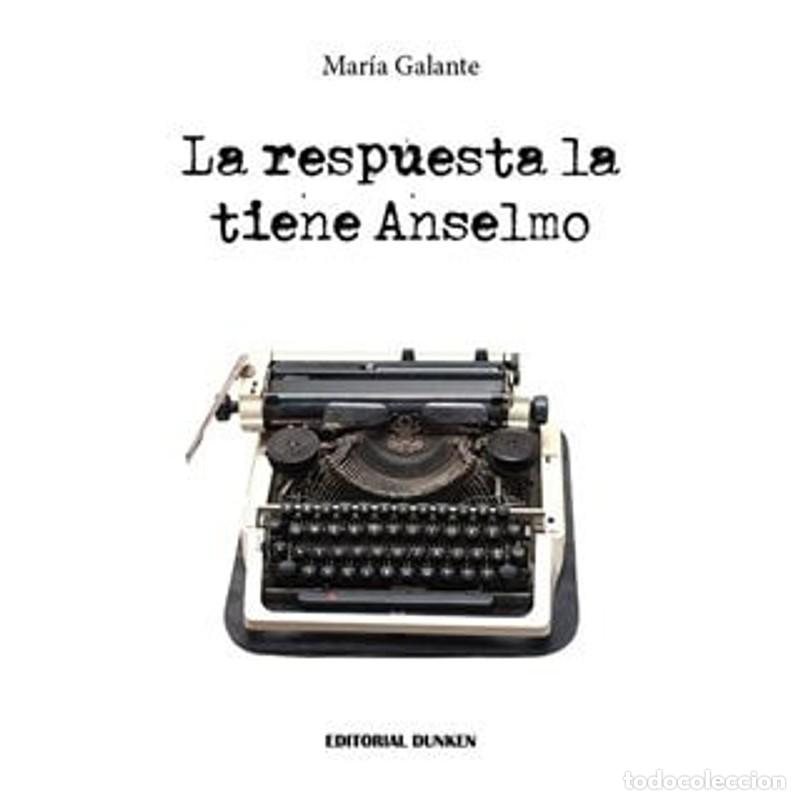 Libros: La respuesta la tiene Anselmo - Mar&iacute;a Galante - Mar&iacute;a Galante