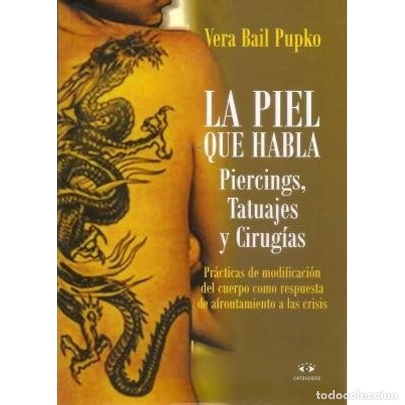 Libros: La piel que habla piercings, tatuajes y cirug&iacute;as : pr&aacute;cticas - Vera Bail Pupko