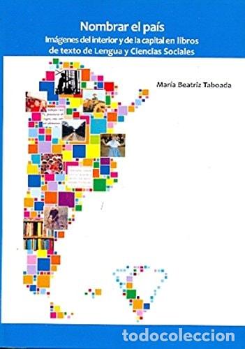Libros: Nombrar el pa&iacute;s im&aacute;genes del interior y de la capital en lib - Mar&iacute;a Beatriz Taboada - Foto 1
