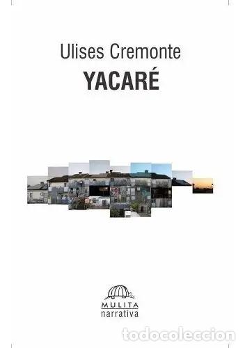 books: Libro Yacar&eacute; - Cremonte, Ulises, de CREMONTE, ULISES. Editor - CREMONTE, ULISES