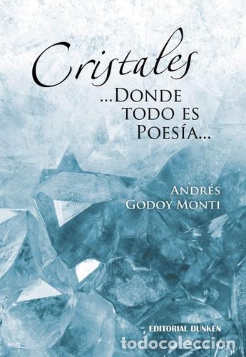 Livres: Cristales ...donde todo es poes&iacute;a... - Andr&eacute; Godoy Monti - Andr&eacute; Godoy Monti