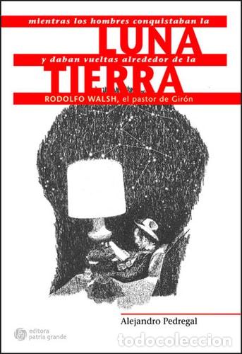 books: &rdquo;&rdquo;&rdquo;Mientras los hombres conquistaban la Luna y daban vueltas a&rdquo; - Alejandro Pedregal