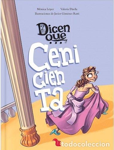 Libros: Dicen que Cenicienta - M&oacute;nica Lopez, Valeria Davila - M&oacute;nica Lopez, Valeria Davila