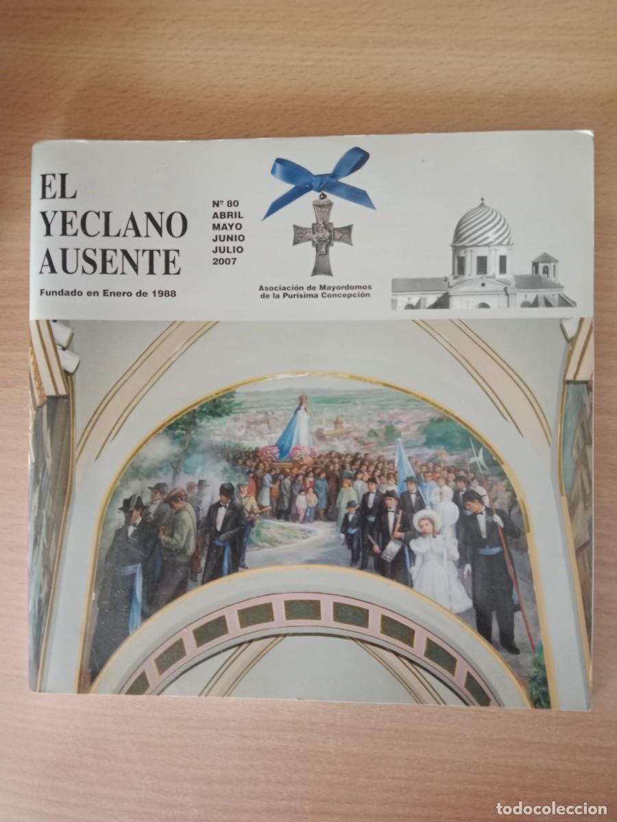 Libros: EL YECLANO AUSENTE - N&ordm; 80 - ABRIL, MAYO, JUNIO Y JULIO A&Ntilde;O 2007. INCLUYE RECETA TORTAS FRITAS.