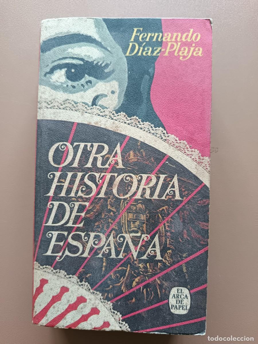Libros: OTRA HISTORIA DE ESPA&Ntilde;A - F. DIAZ - PLAJA