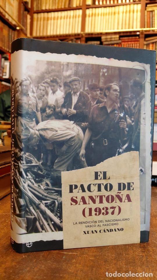 Libros: EL PACTO DE SANTO&Ntilde;A, 1937. La rendici&oacute;n del nacionalismo vasco al fascismo. - C&Aacute;NDANO