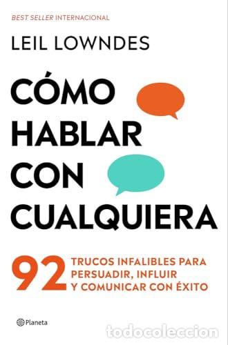 Livros em segunda m&atilde;o: C&oacute;mo hablar con cualquiera. 92 trucos infalibles para persuadir, influir y comunicar con &eacute;xito. - Lo