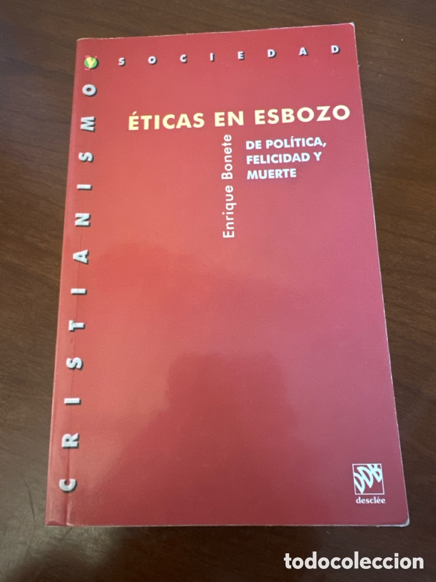 Libros: CRISTIANISMO Y SOCIEDAD. &Eacute;TICAS EN ESBOZO. DE POL&Iacute;TICA, FELICIDAD Y MUERTE. BONETE