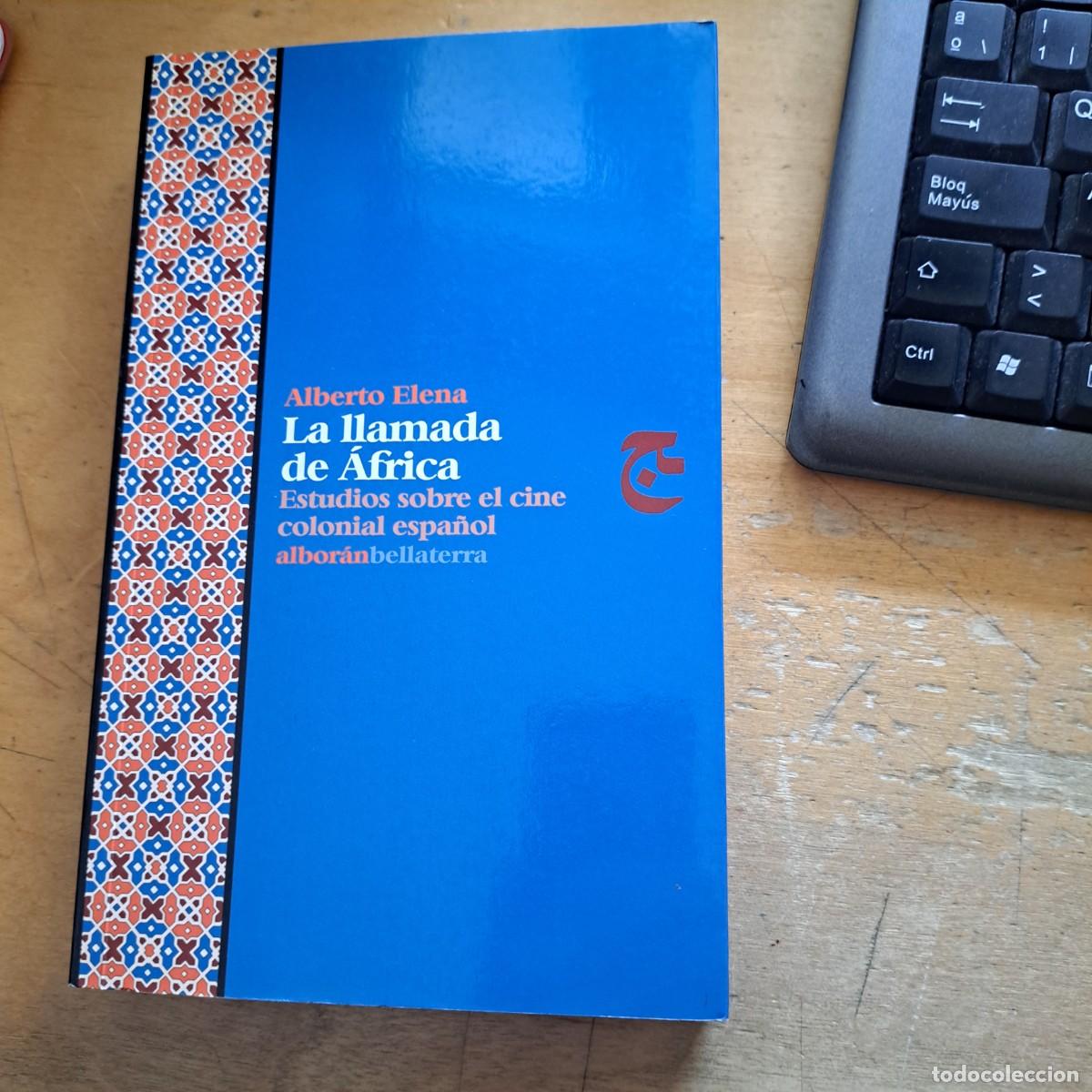Libros: La llamada de &Aacute;frica : estudios sobre el cine colonial espa&ntilde;ol - Elena D&iacute;az, Alberto MUY BUEN ESTAD