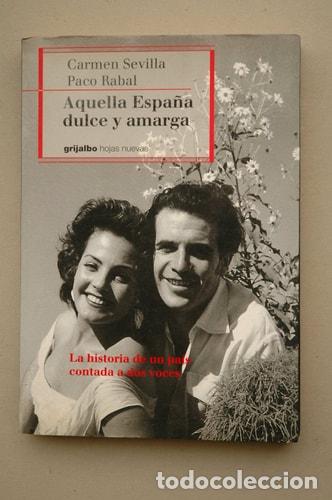 Libros: Aquella Espa&ntilde;a dulce y amarga - Carmen Sevilla; Francisco Rabal