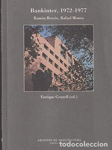 Libros: Bankinter, 1972-1977 - Ram&oacute;n Besc&oacute;s, Rafael Moneo.