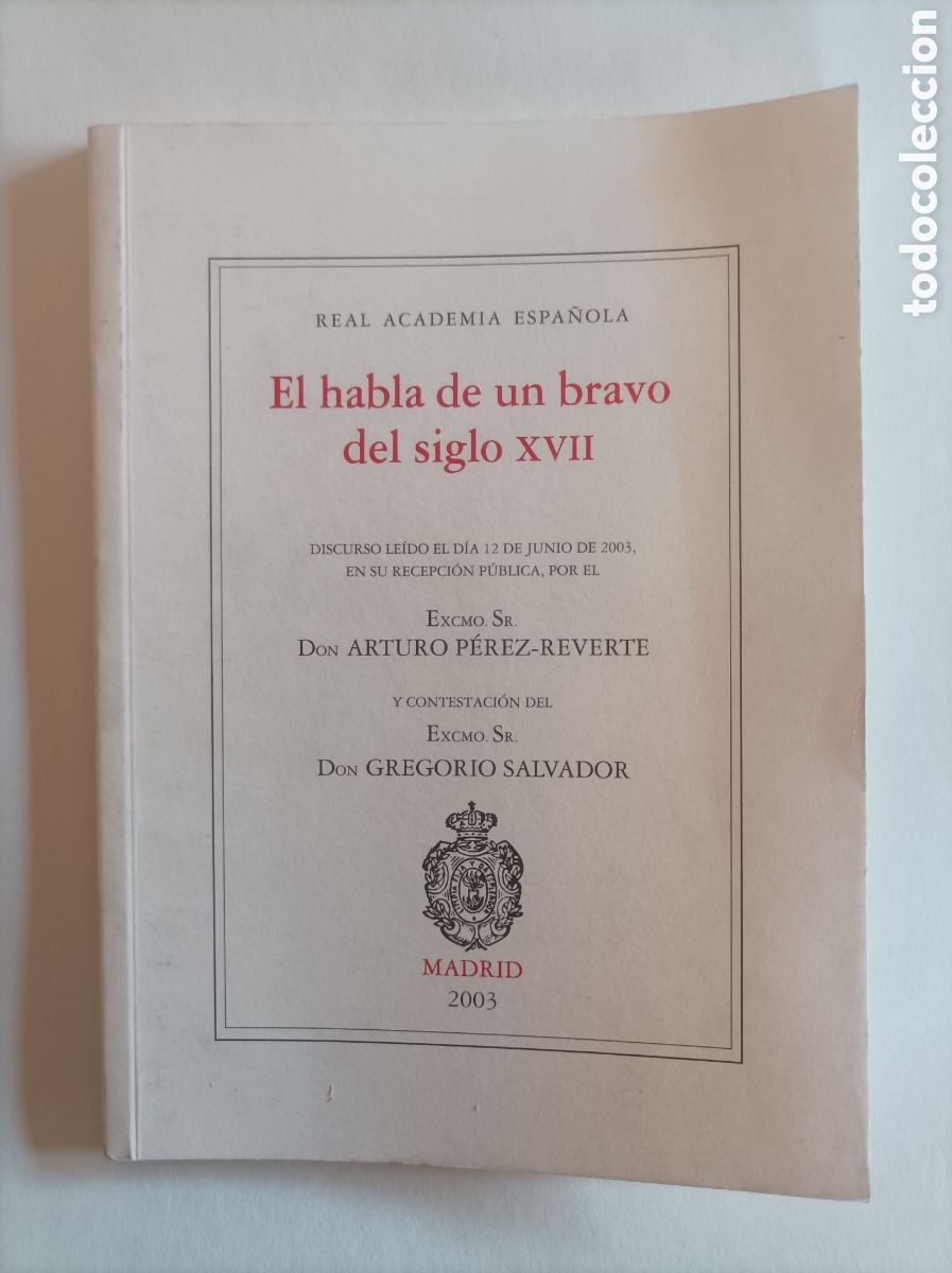 Libros: El habla de un bravo del siglo XVII. Arturo P&eacute;rez Reverte. Gregorio Salvador