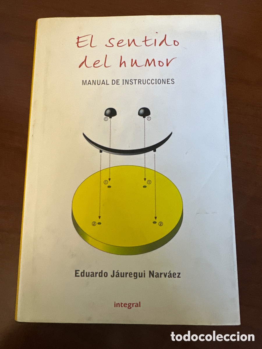 books: EL SENTIDO DEL HUMOR , MANUAL DE INSTRUCCIONES , EDUARDO JAUREGUI NARVAEZ 2007 PRIMERA EDICI&Oacute;N